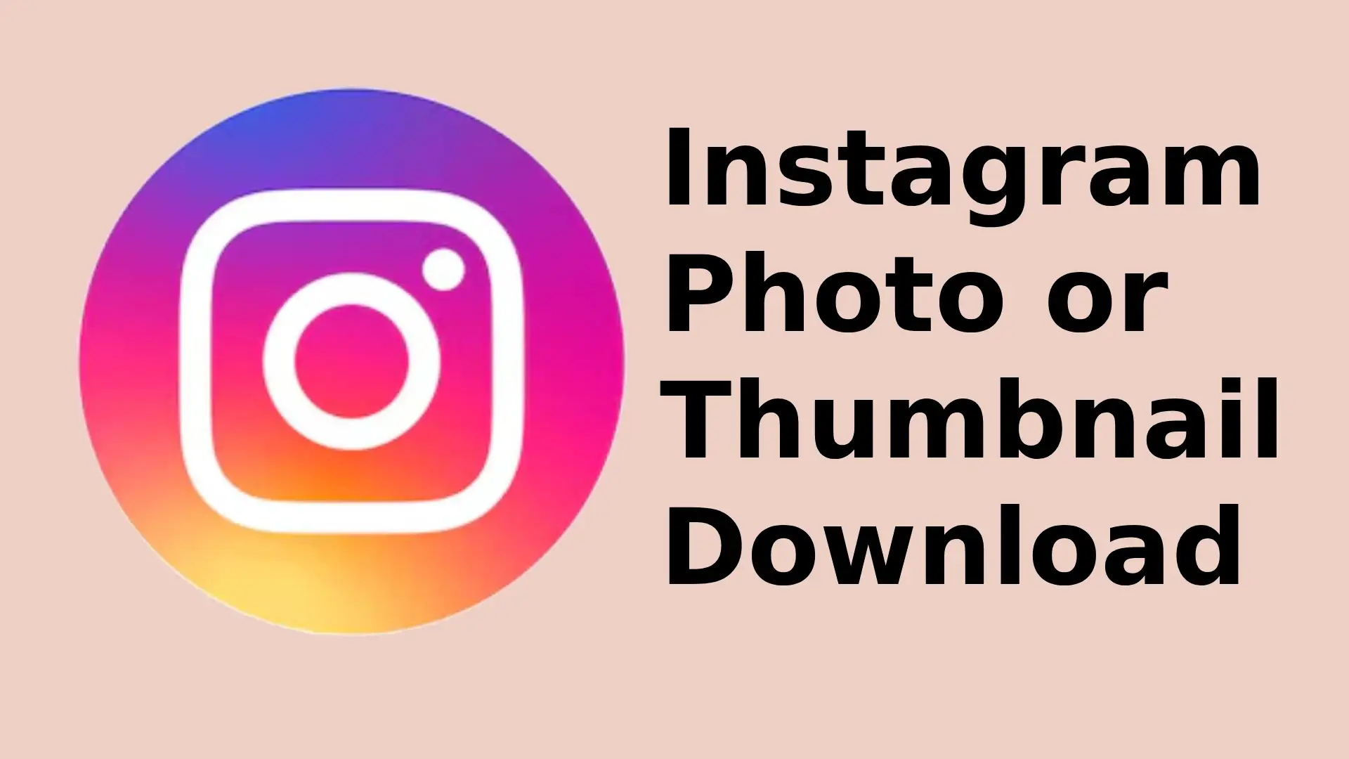 Instagram Photo or Thumbnail Download